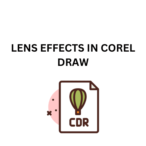 91.LENS EFFECTS IN COREL DRAW